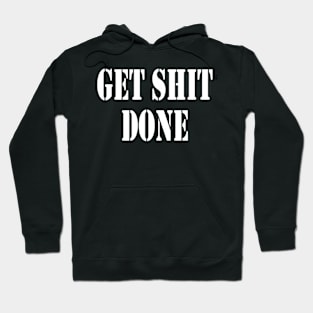 Get Shit Done Motivational Hoodie